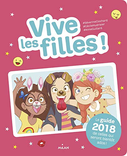 Beispielbild fr Vive les filles ! 2018: Le guide 2018 de celles qui seront bientt ados ! zum Verkauf von Ammareal