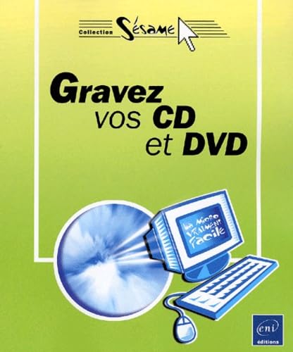 Gravez vos CD et DVD (French Edition) (9782746013339) by PIERS/Olivier