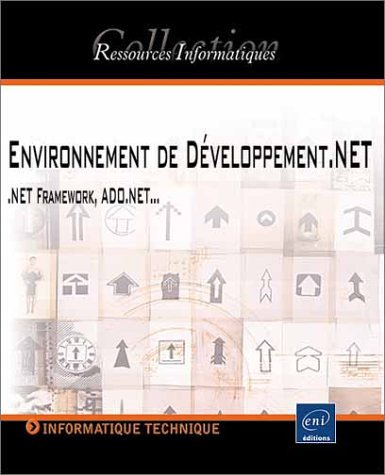 9782746016927: Environnement de dveloppement .NET - .NET Framwork. ADO.NET... (French Edition)
