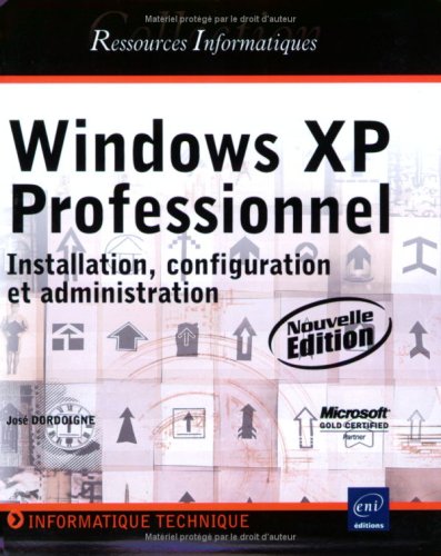 Beispielbild fr Windows XP professionnel (nouvelle dition) - installation, configuration et administration zum Verkauf von medimops
