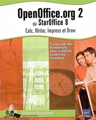 Imagen de archivo de OpenOffice.org 2 : Ou StarOffice 8 Calc, Writer, Impress et Draw a la venta por Ammareal