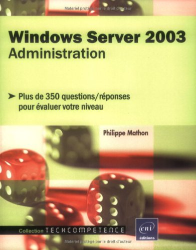 9782746026032: Windows Server 2003 Administration - Plus de 350 questions/rponses pour valuer votre niveau