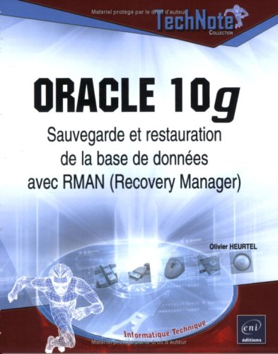 Imagen de archivo de Oracle 10g : Sauvegarde Et Restauration De La Base De Donnes Avec Rman (recovery Manager) a la venta por RECYCLIVRE