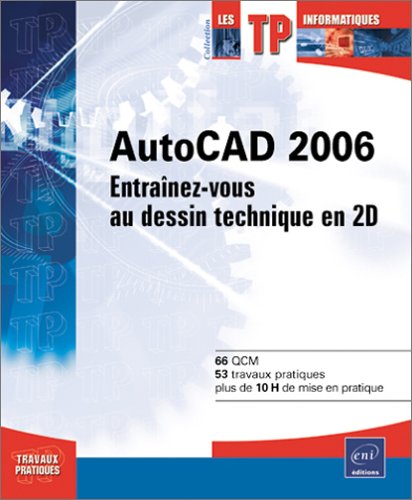 Stock image for AutoCAD 2006 : Entranez-vous au dessin technique en 2D for sale by medimops
