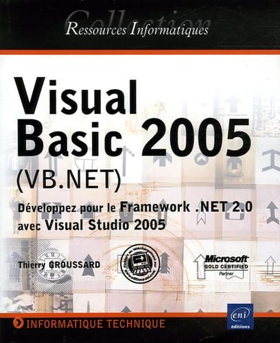 Imagen de archivo de Visual Basic 2005 (VB.NET) : D�veloppez pour le Framework .NET 2.0 avec Visual Studio 2005 a la venta por Ammareal