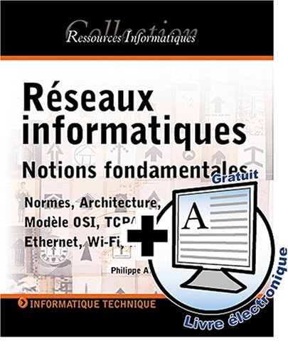 9782746031548: Rseaux informatiques: Notions fondamentales Normes, Architecture, Modle OSI, TCP/IP, Ethernet, Wi-Fi,...