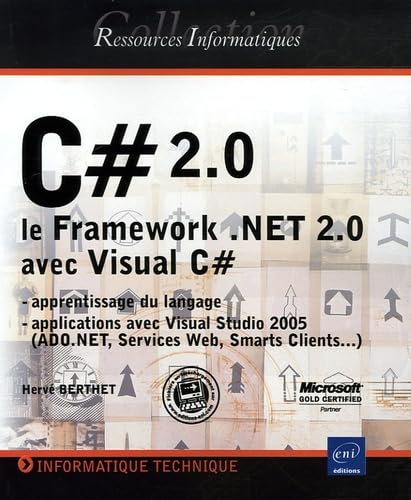 Stock image for C# 2.0 : Le Framework .NET 2.0 avec Visual C# for sale by Ammareal