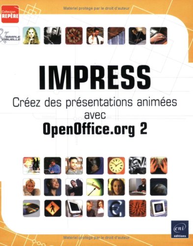 Imagen de archivo de IMPRESS : Crez des prsentations animes avec OpenOffice.org 2 a la venta por Ammareal