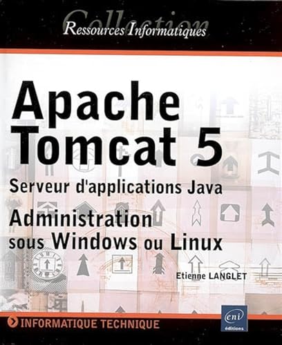 Beispielbild fr Apache Tomcat 5 : Serveur d'application Java ; Administration sous Windows ou Linux zum Verkauf von Ammareal