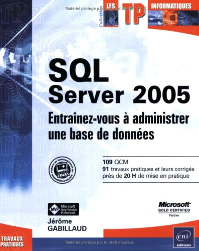 9782746035263: SQL Server 2005: Entranez-vous  administrer une base de donnes