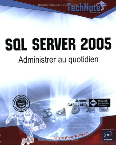 9782746035294: SQL Server 2005 - Administrer au quotidien (French Edition)