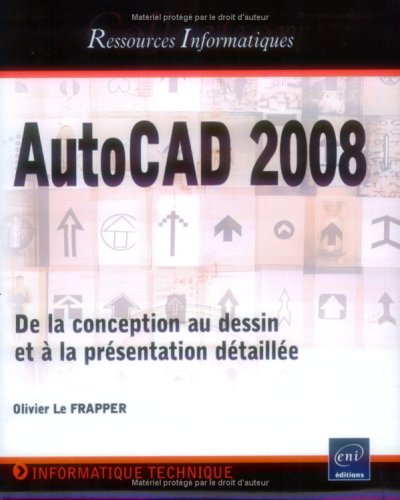 Stock image for AutoCAD 2008 - De la conception au dessin et  la prsentation dtaille for sale by medimops