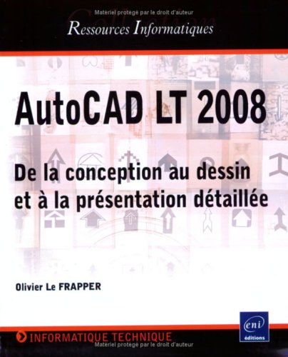 Stock image for Autocad LT 2008 - de la conception au dessin et  la prsentation dtaille. for sale by medimops