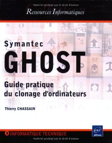 Beispielbild fr Symantec Ghost - Pratique de la duplication (Clonage) d'ordinateurs. zum Verkauf von Ammareal