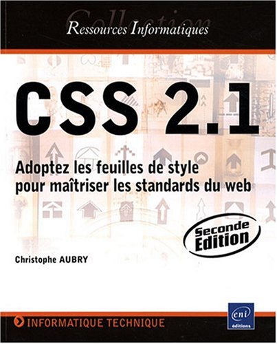 9782746042650: CSS 2.1 - Adoptez les feuilles de style pour matriser les standards du web [2ime dition]