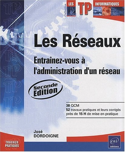 Beispielbild fr Les rseaux - Entranez-vous  l'administration d'un rseau [2ime dition] zum Verkauf von Ammareal