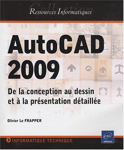 Stock image for Autocad 2009 : De La Conception Au Dessin Et  La Prsentation Dtaille for sale by RECYCLIVRE
