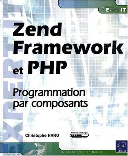 9782746046481: Zend Framework et PHP: Programmation par composants (Expert IT)