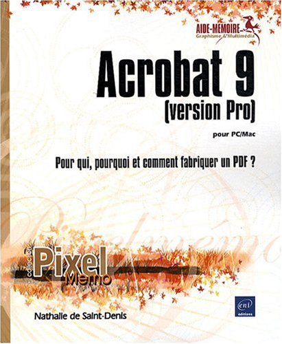 Imagen de archivo de Acrobat 9 pour PC/Mac (version Pro) - Pour qui, pourquoi et comment fabriquer un PDF ? a la venta por Ammareal