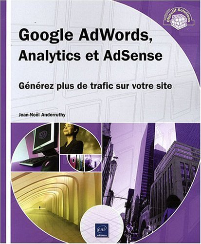 Beispielbild fr Google AdWords, Analytics et AdSense - Gnrez plus de trafic sur votre site zum Verkauf von Ammareal