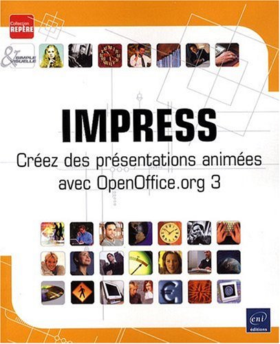 Imagen de archivo de Impress - Crez des prsentations animes avec OpenOffice.org 3 a la venta por Ammareal
