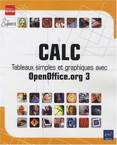 Beispielbild fr Calc - Tableaux simples et graphiques avec OpenOffice.org 3 zum Verkauf von Ammareal