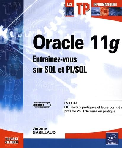 9782746048157: Oracle 11g: Entranez-vous sur SQL et PL/SQL