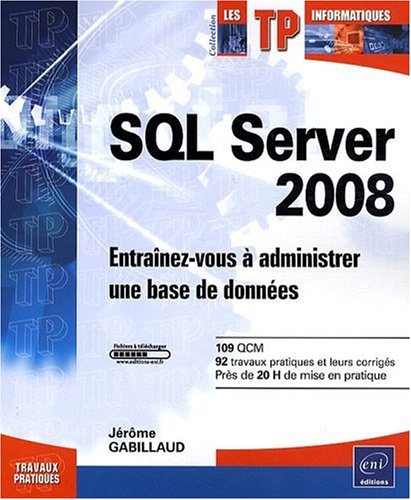 9782746049222: SQL server 2008: Entranez-vous  administrer une base de donnes