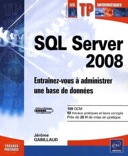 9782746049222: SQL Server 2008 - Entranez-vous  administrer une base de donnes