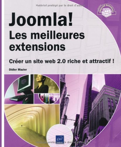 Imagen de archivo de Joomla! Les Meilleures extensions - Crer un site Web 2.0 riche et attractif ! a la venta por Ammareal