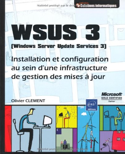 Beispielbild fr WSUS 3 (Windows Server Update Service 3) - Installation et configuration au sein d'une infrastructure de gestion des mises  jour zum Verkauf von Ammareal