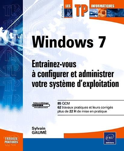 Imagen de archivo de Windows 7 - Entranez-vous  configurer et administrer votre systme d'exploitation a la venta por Ammareal