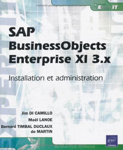 9782746056114: SAP BusinessObjects Enterprise XI.x: Installation et administration