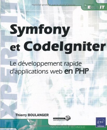 9782746056145: Symfony et Codelgniter: Le dveloppement rapide d'applications web en PHP