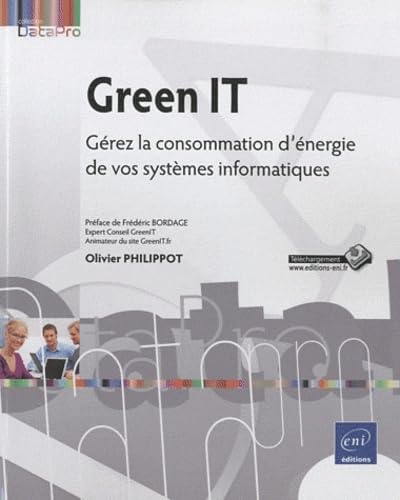 Beispielbild fr Green IT - Grez la consommation d'nergie de vos systmes informatiques zum Verkauf von Ammareal