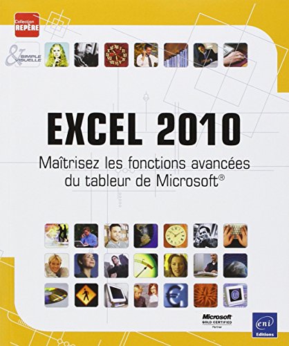 Imagen de archivo de Excel 2010 - Matrisez les fonctions avances du tableur de Microsoft a la venta por Ammareal