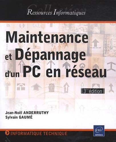 Imagen de archivo de Maintenance et dpannage d'un PC en rseau - [3ime dition] a la venta por Ammareal