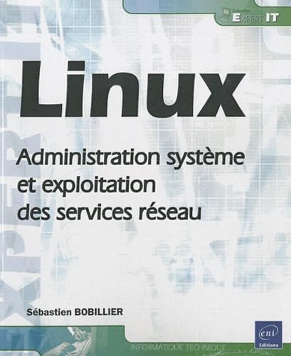 9782746060586: Linux - Administration systme et exploitation des services rseau