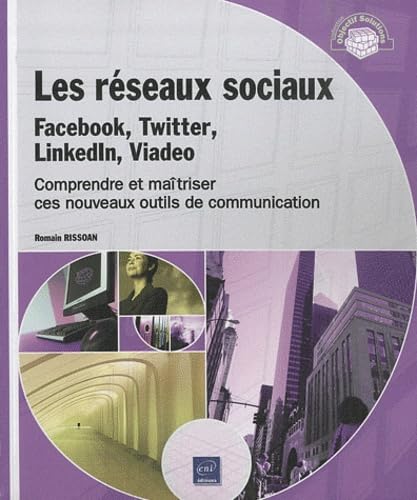 Imagen de archivo de Les rseaux sociaux : Facebook, Twitter, LinkedIn, Viadeo - Comprendre et matriser ces nouveaux outils de communication a la venta por Tamery