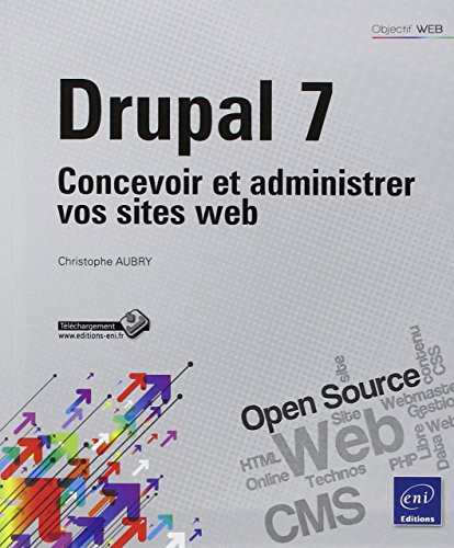 9782746064607: Drupal 7 - Concevoir et administrer vos sites web