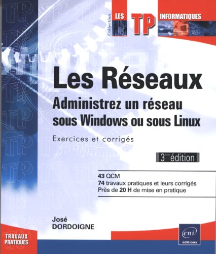 Beispielbild fr Les rseaux - Administrez un rseau sous Windows ou sous Linux : Exercices et corrigs (3me dition) zum Verkauf von Ammareal