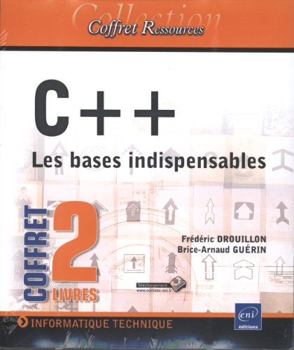 9782746072510: C++ : Les bases indispensables: 2 volumes