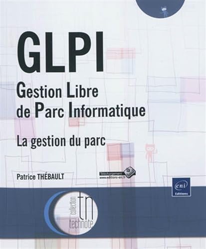 9782746073869: GLPI (Gestion Libre de Parc Informatique) - La gestion du parc