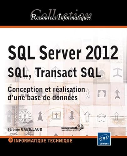 9782746074149: SQL Server 2012, SQL, Transact SQL: Conception et ralisation d'une base de donnes