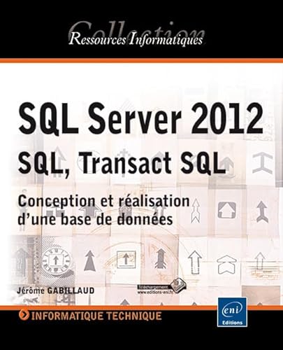 Stock image for SQL Server 2012 SQL, Transact SQL - Conception et ralisation d'une base de donnes for sale by medimops