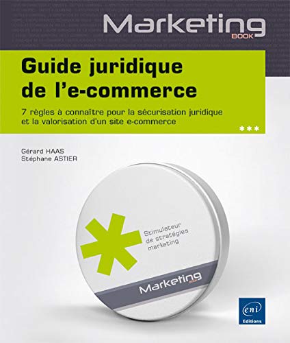 Beispielbild fr Guide juridique de l'e-commerce - 7 rgles  connatre pour la scurisation juridique et la valorisation d'un site e-commerce zum Verkauf von medimops
