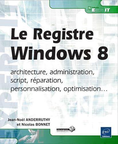 Beispielbild fr Le Registre Windows 8 - architecture, administration, script, rparation, personnalisation, optimisation. zum Verkauf von Ammareal
