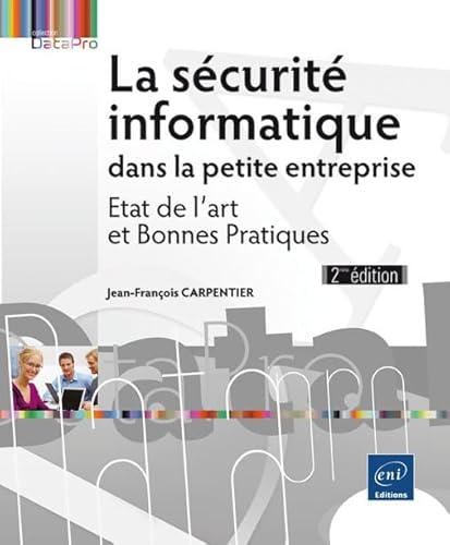 Imagen de archivo de La scurit informatique dans la petite entreprise - Etat de l'art et Bonnes Pratiques (2me dition) a la venta por Ammareal