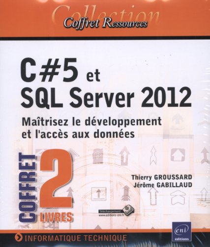 Stock image for C#5 et SQL Server 2012 - Coffret de 2 livres : Matrisez le dveloppement et l'accs aux donnes Gabillaud, Jrme et Groussard, Thierry for sale by BIBLIO-NET