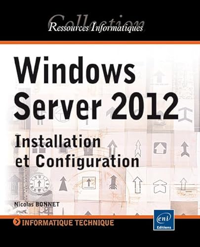 Beispielbild fr Windows Server 2012 - Installation et Configuration Bonnet, Nicolas zum Verkauf von BIBLIO-NET